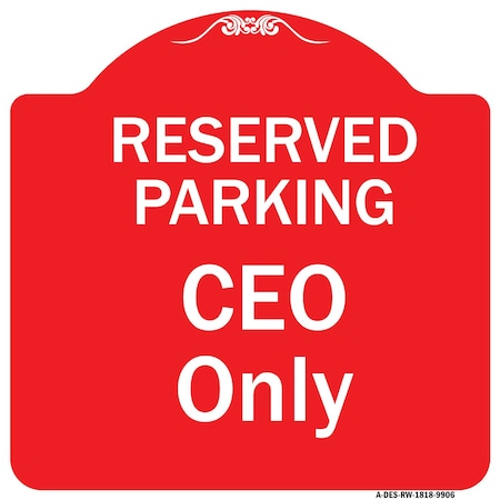 Reserved Parking Ceo Only Heavy-Gauge Aluminum Architectural Sign